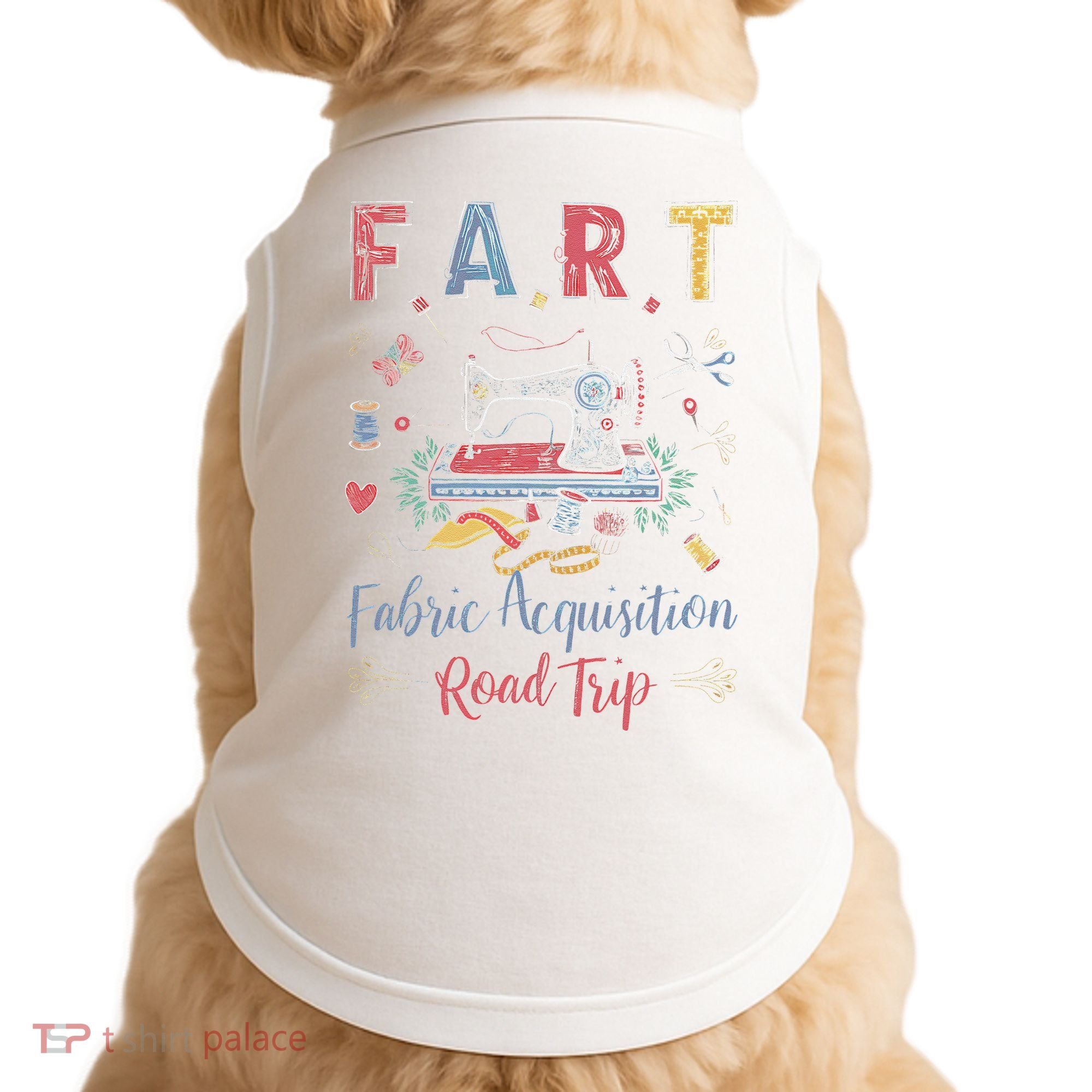 Fart Fabric Acquisition Road Trip For Sewing Quilting Lover Doggie Tank