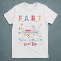 Fart Fabric Acquisition Road Trip For Sewing Quilting Lover T-Shirt thumb 5