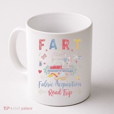 Fart Fabric Acquisition Road Trip For Sewing Quilting Lover Coffee Mug