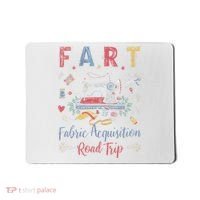 Fart Fabric Acquisition Road Trip For Sewing Quilting Lover Mousepad thumb 0