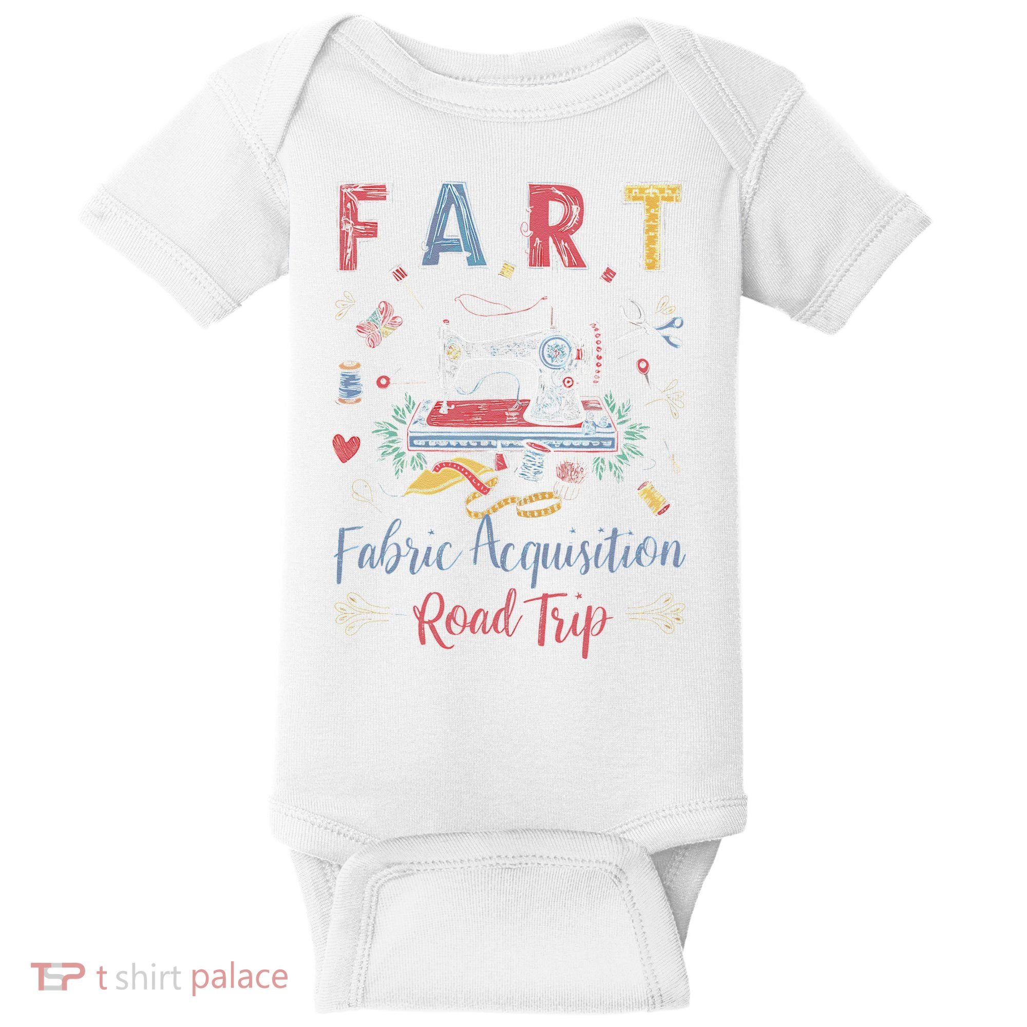 Fart Fabric Acquisition Road Trip For Sewing Quilting Lover Baby Bodysuit