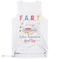 Fart Fabric Acquisition Road Trip For Sewing Quilting Lover Tank Top thumb 0