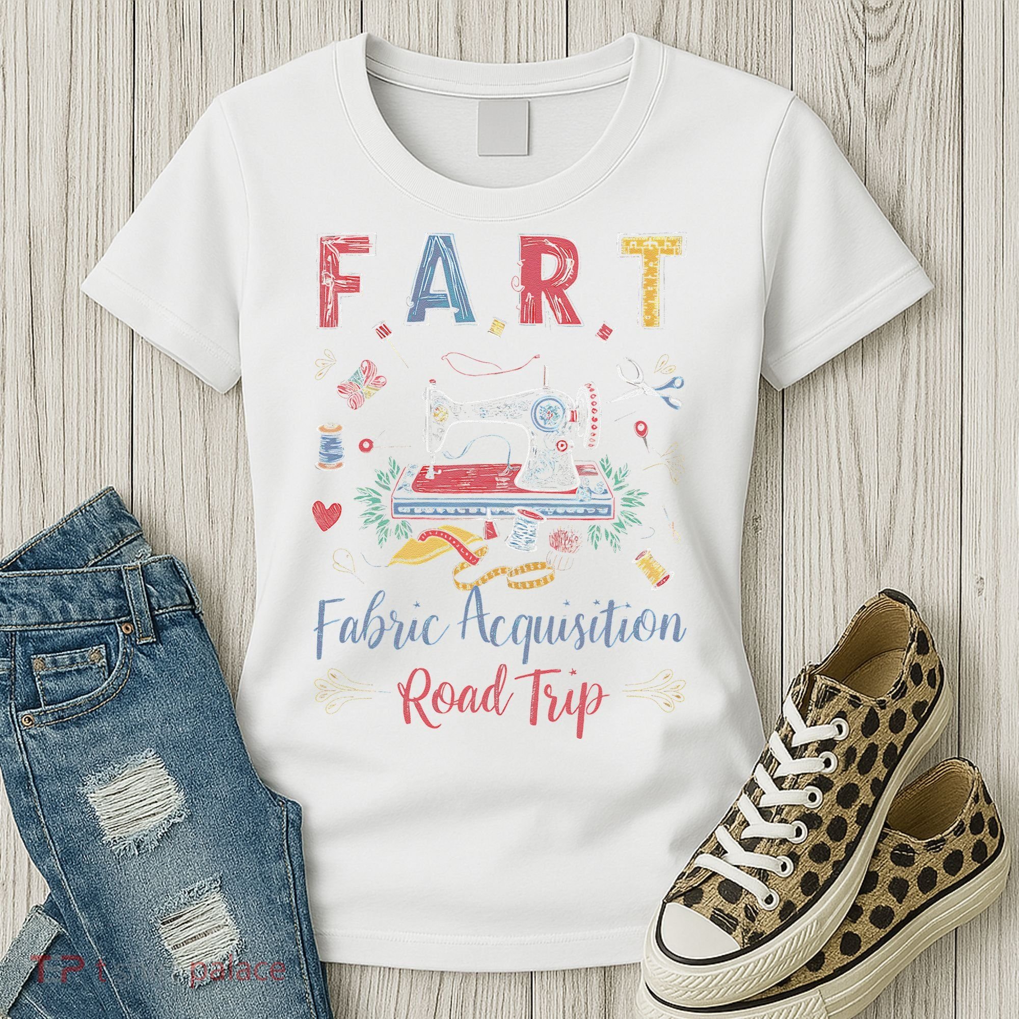 Fart Fabric Acquisition Road Trip For Sewing Quilting Lover Women's T-Shirt