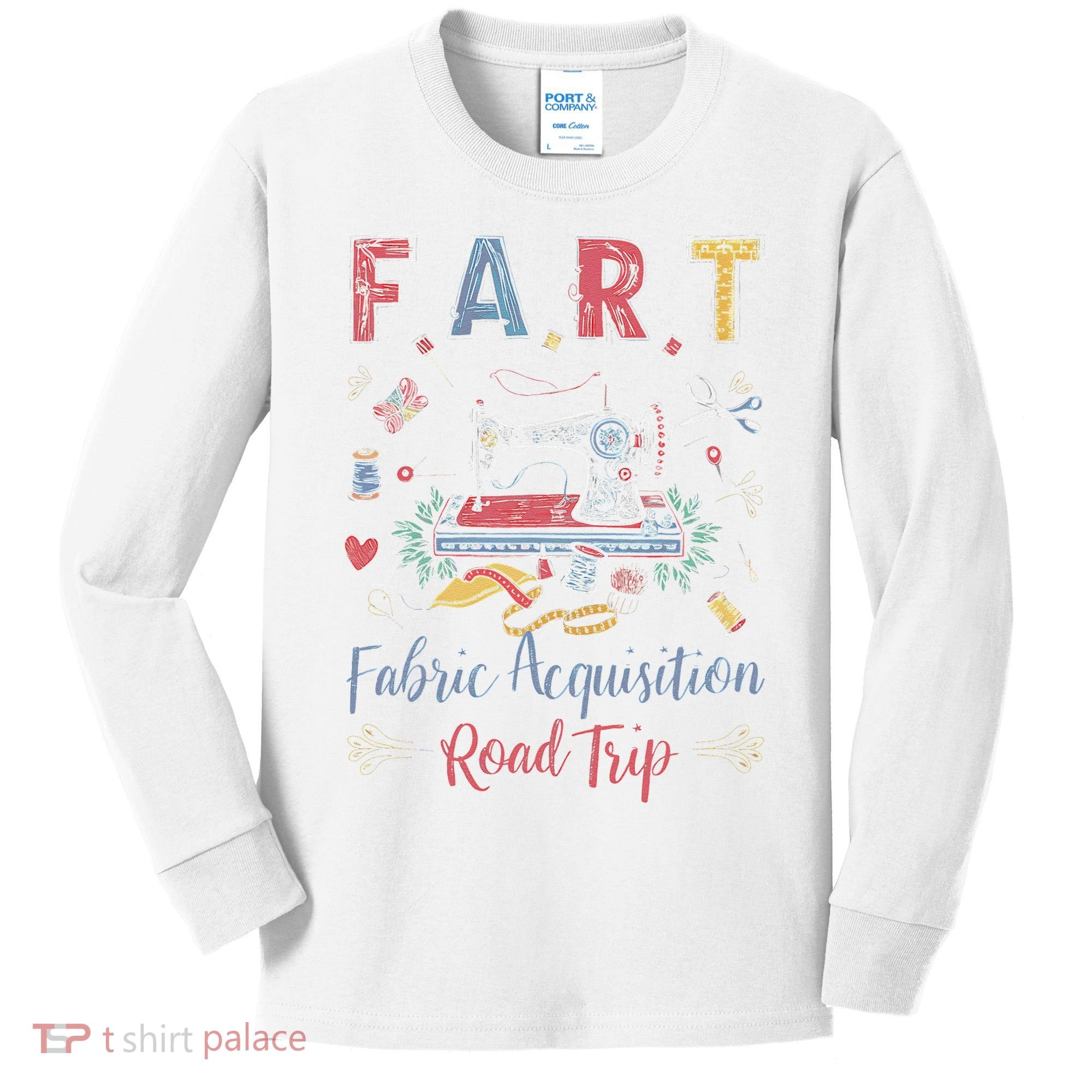Fart Fabric Acquisition Road Trip For Sewing Quilting Lover Kids Long Sleeve Shirt
