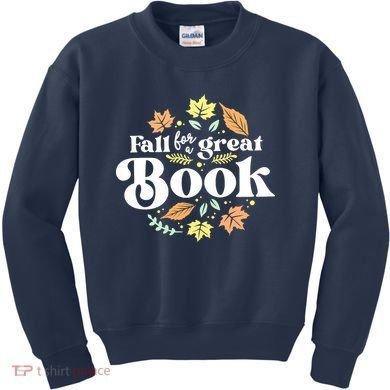 Fall For A Great Book Reading Librarian Autumn Teacher Kids Sweatshirt