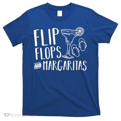 Flip Flops And Margaritas Funny Beach Summer Vacation Cool Gift T-Shirt