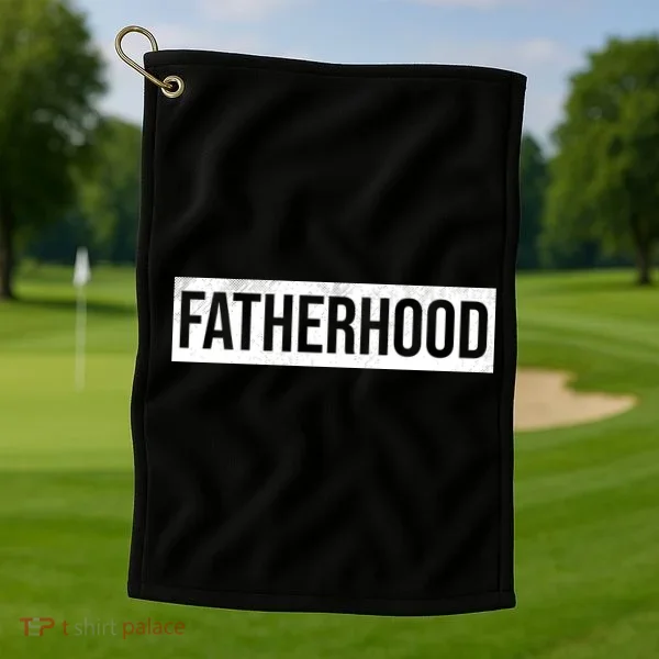 Fatherhood Golf Towel