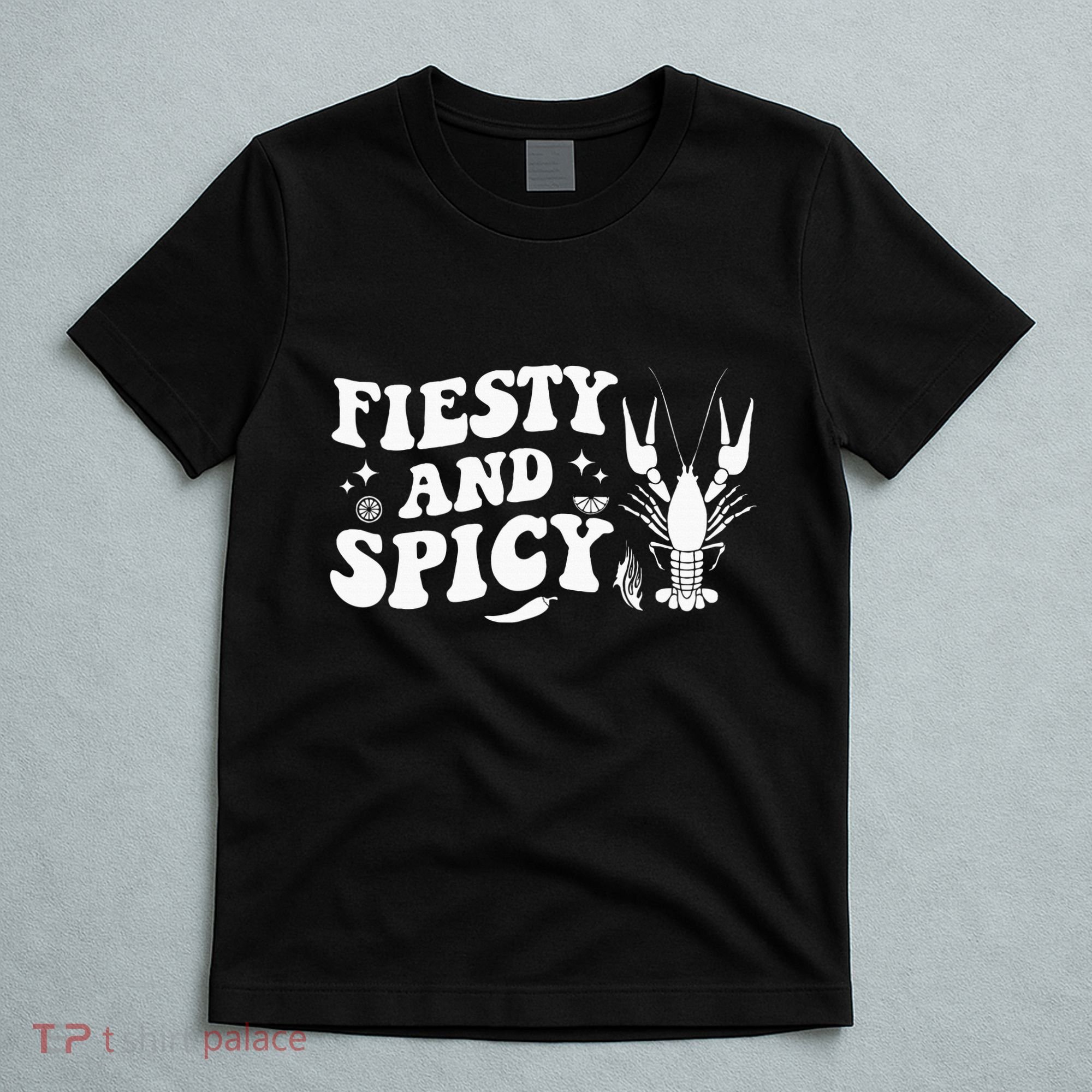Funny Feisty And Spicy Crawfish Boil Festival Party Lobster T-Shirt