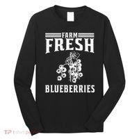 Farm Fresh Blueberries Gift Blueberry Farmer Long Sleeve Shirt thumb 0