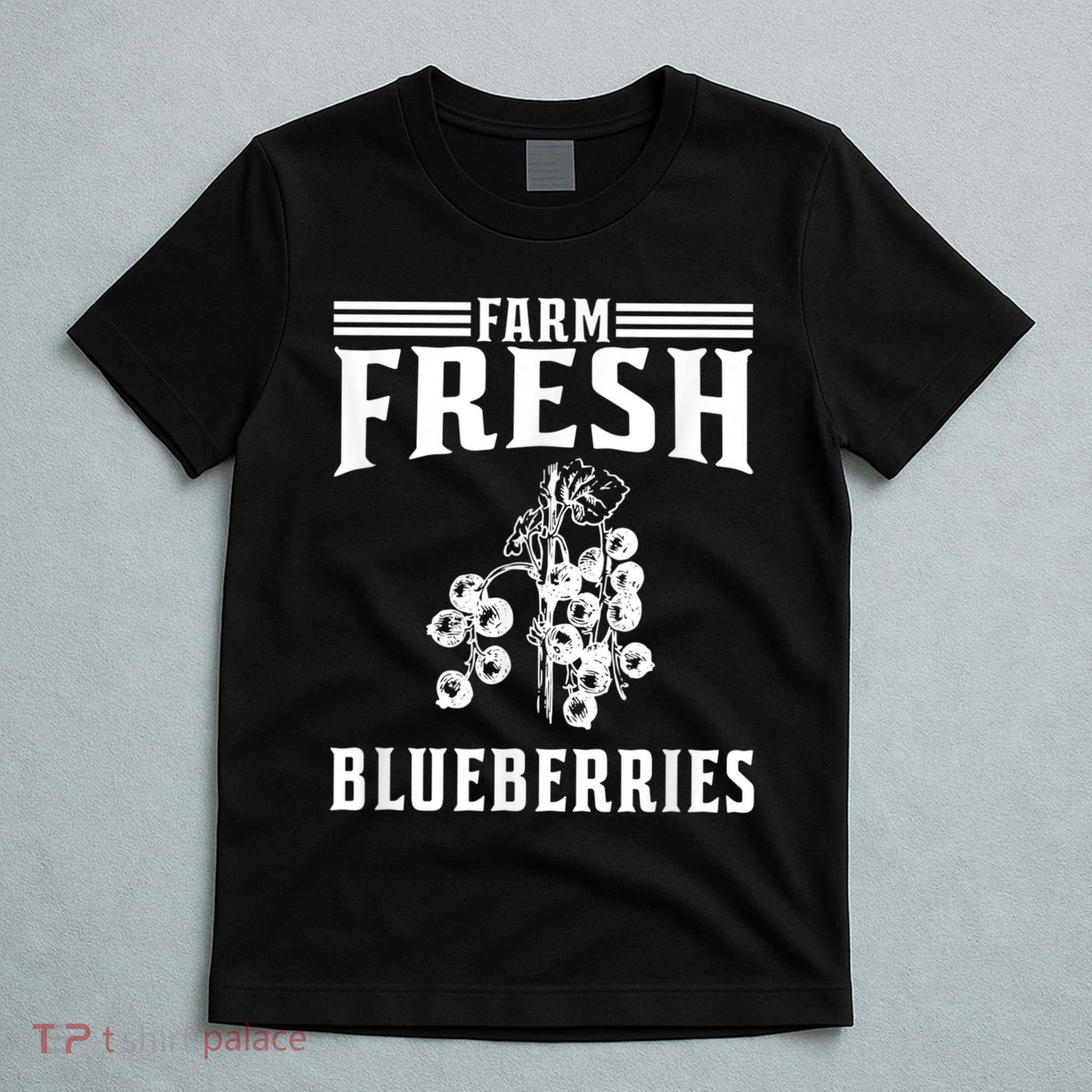 Farm Fresh Blueberries Gift Blueberry Farmer T-Shirt