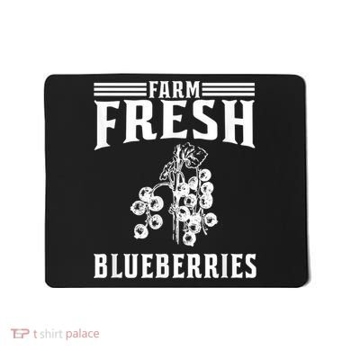 Farm Fresh Blueberries Gift Blueberry Farmer Mousepad