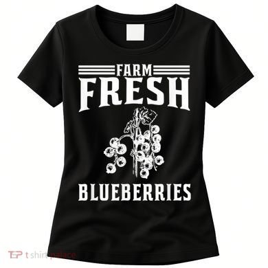 Farm Fresh Blueberries Gift Blueberry Farmer Women's T-Shirt
