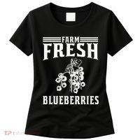 Farm Fresh Blueberries Gift Blueberry Farmer Women's T-Shirt thumb 0