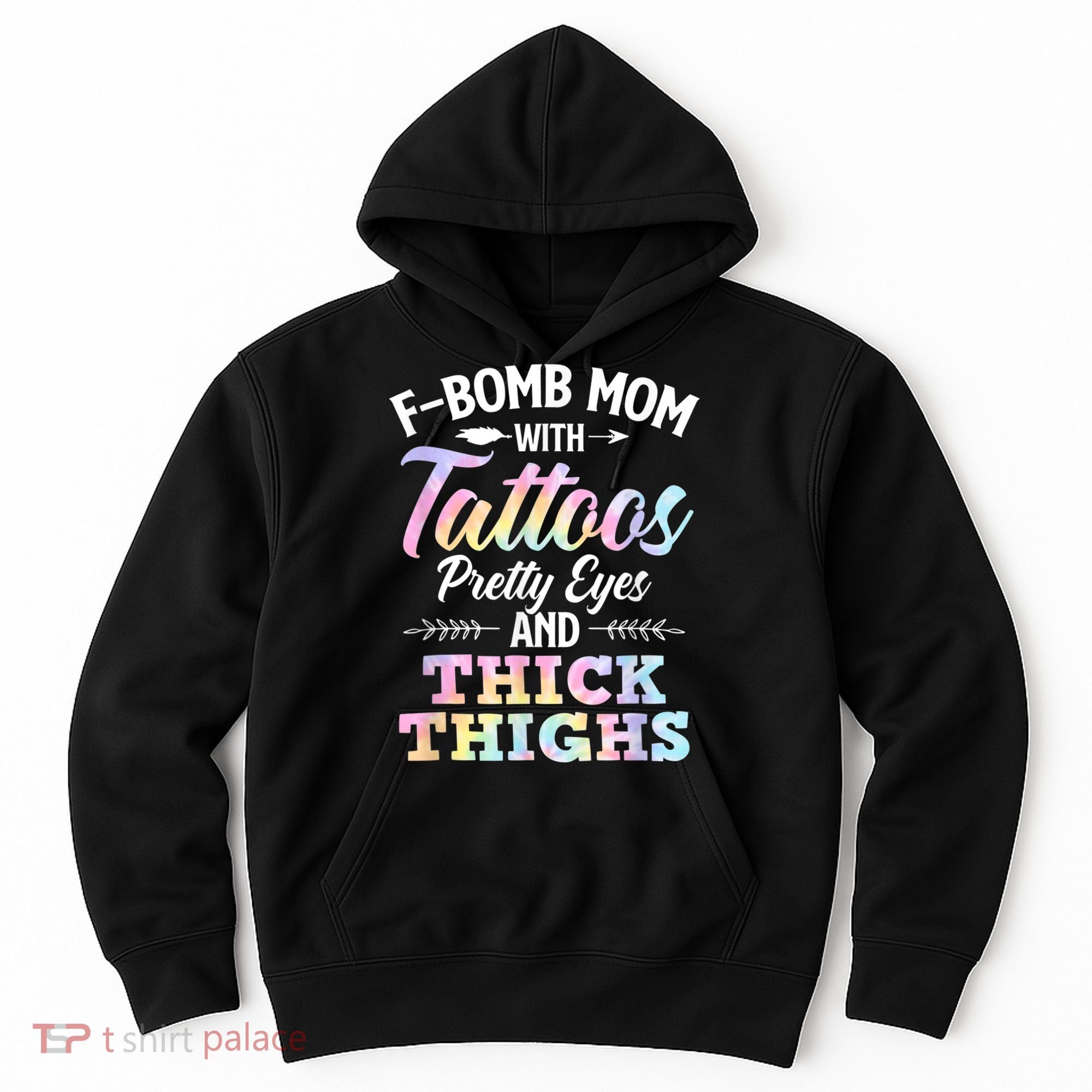 Funny F Bomb Mom With Tattoos Pretty Eyes And Thick Thighs Hoodie