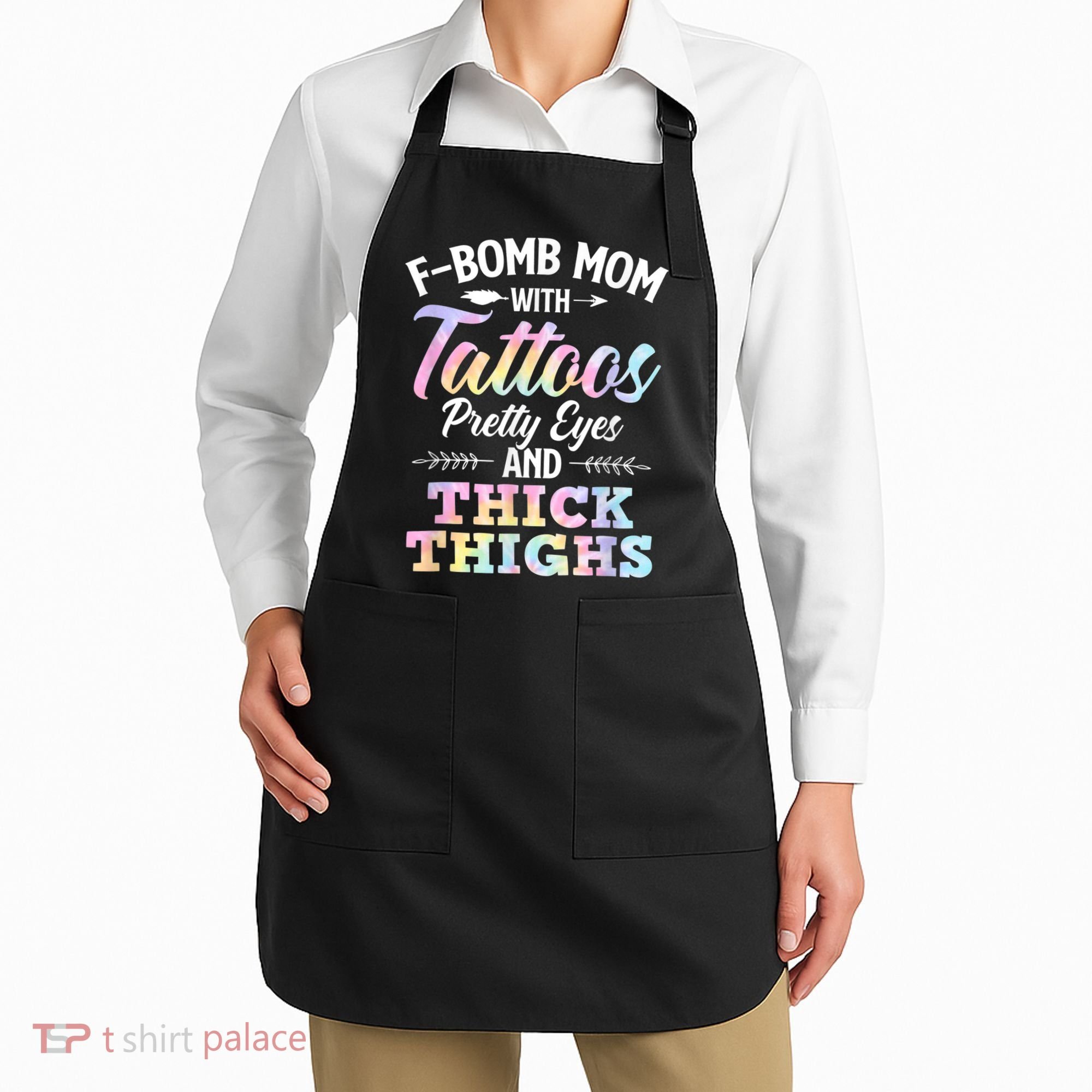 Funny F Bomb Mom With Tattoos Pretty Eyes And Thick Thighs Apron