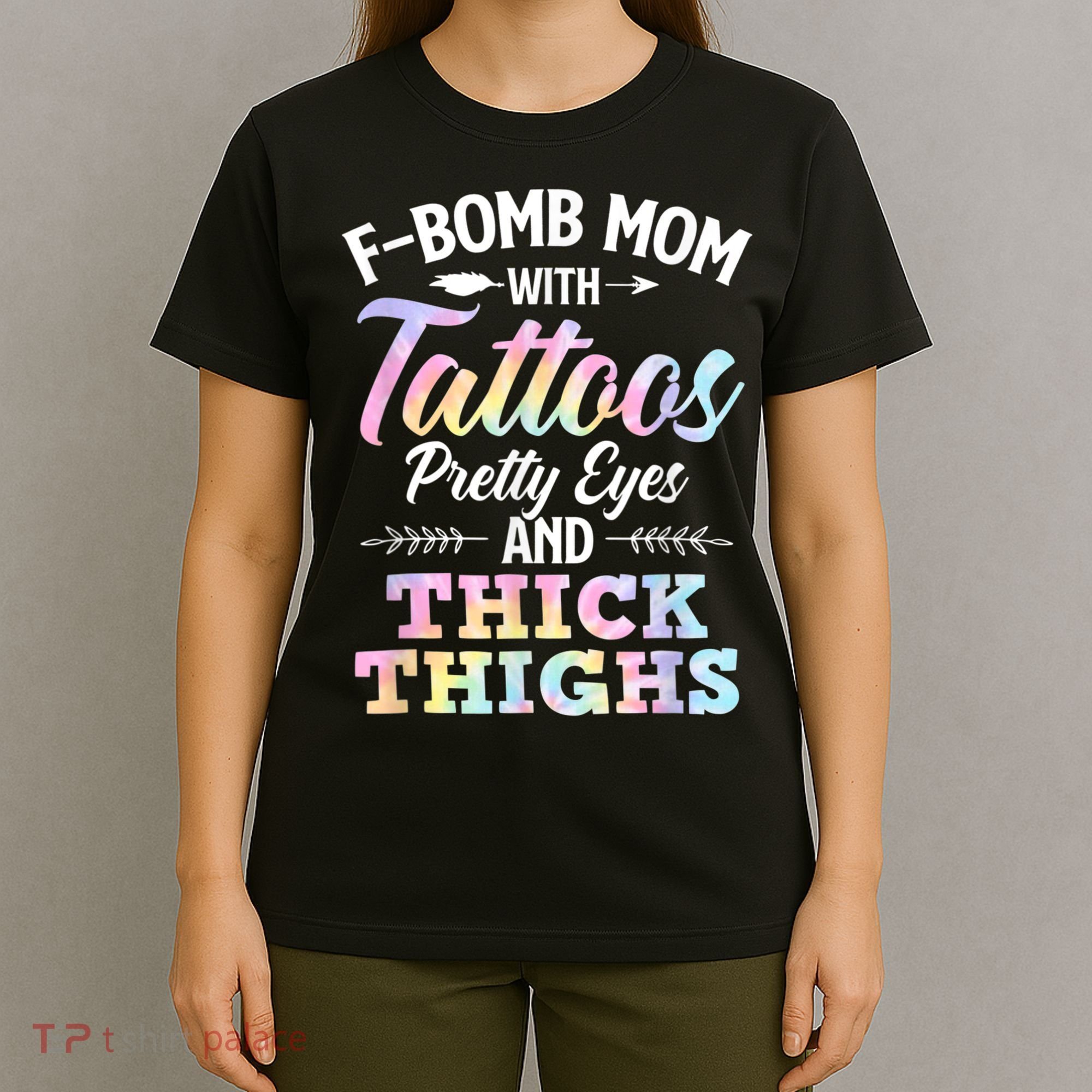 Funny F Bomb Mom With Tattoos Pretty Eyes And Thick Thighs T-Shirt