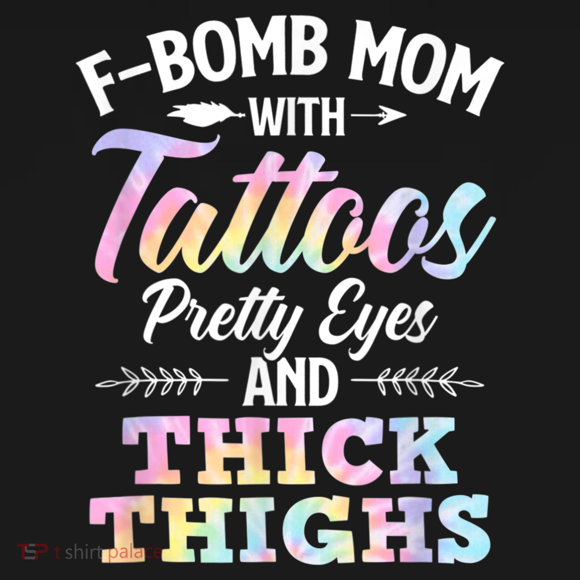Funny F Bomb Mom With Tattoos Pretty Eyes And Thick Thighs T-Shirt