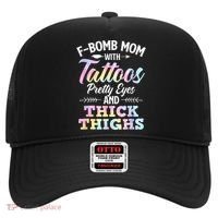 Funny F Bomb Mom With Tattoos Pretty Eyes And Thick Thighs Hat thumb 0