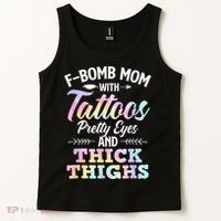 Funny F Bomb Mom With Tattoos Pretty Eyes And Thick Thighs Tank Top thumb 2