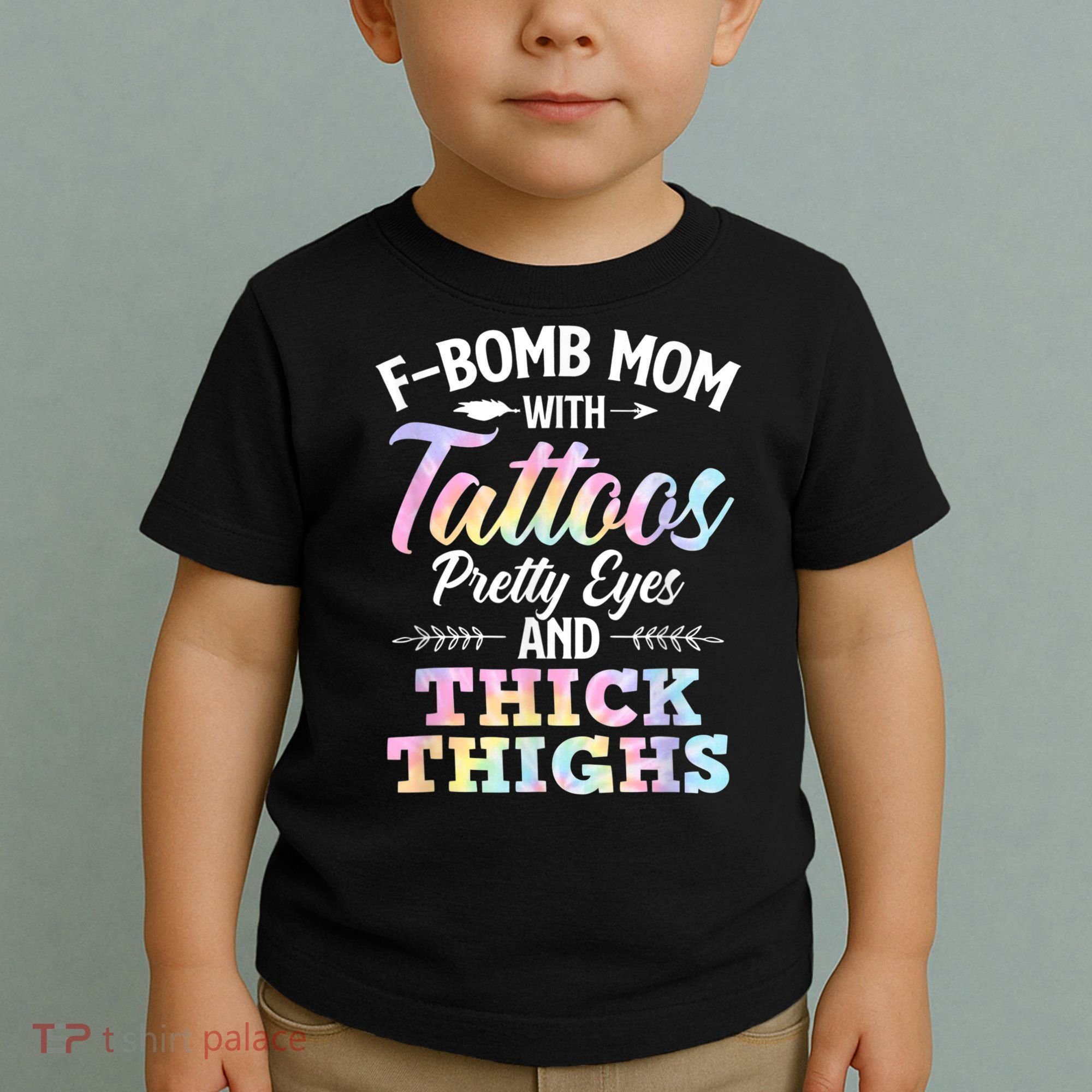 Funny F Bomb Mom With Tattoos Pretty Eyes And Thick Thighs Toddler T-Shirt
