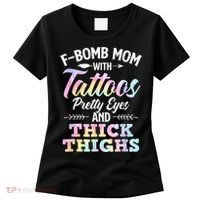 Funny F Bomb Mom With Tattoos Pretty Eyes And Thick Thighs Women's T-Shirt thumb 0