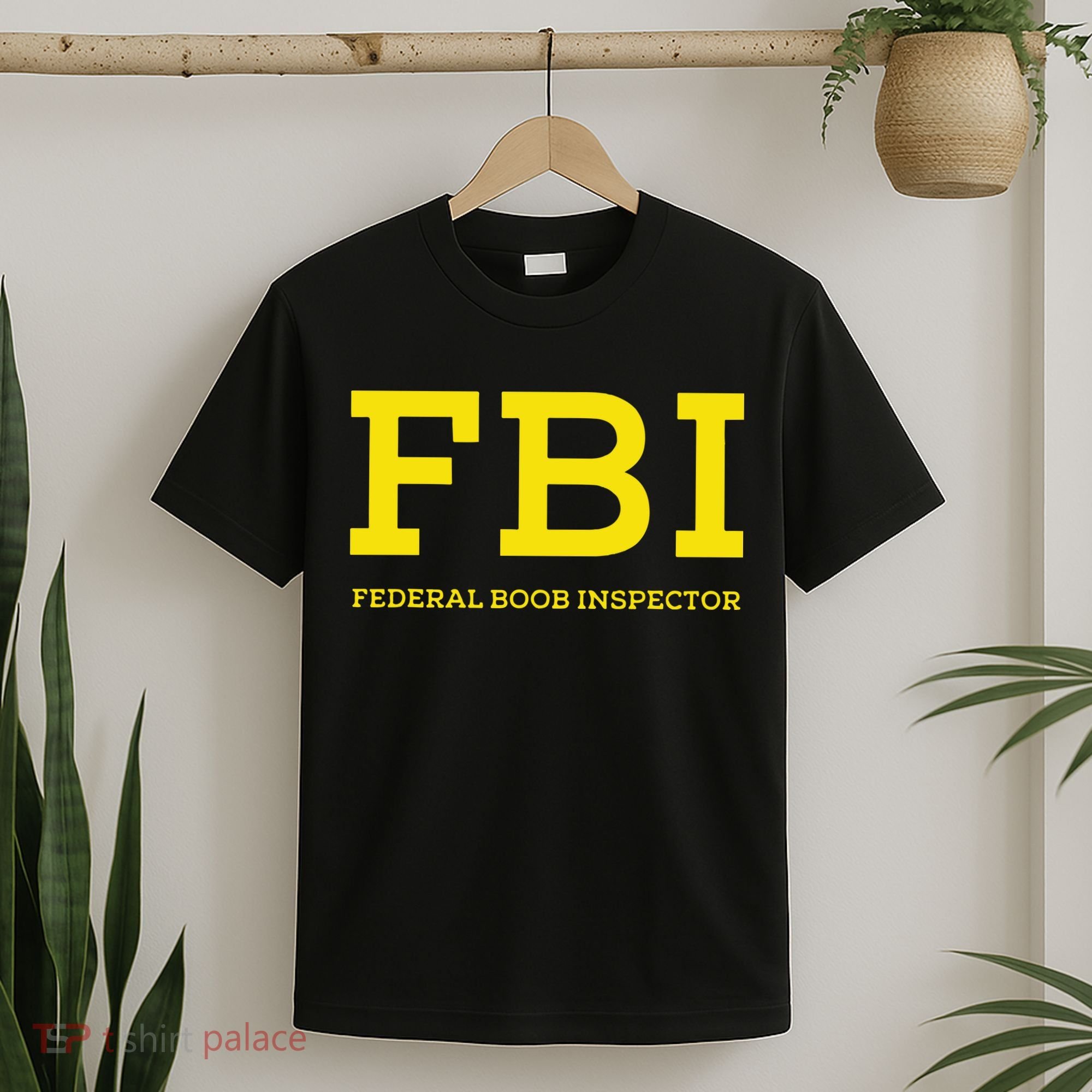 Fbi Federal Boob Inspector Funny Saying T-Shirt