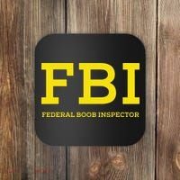 Fbi Federal Boob Inspector Funny Saying Coaster thumb 0