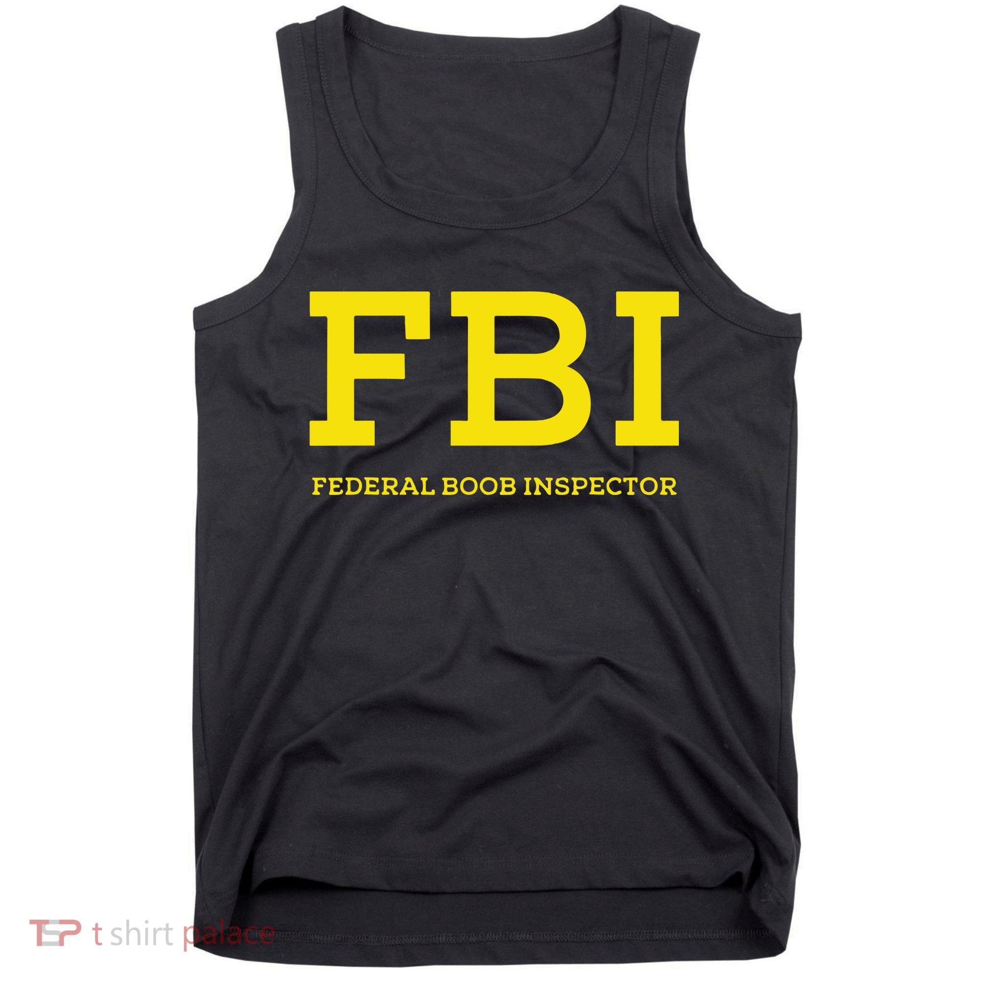 Fbi Federal Boob Inspector Funny Saying Tank Top