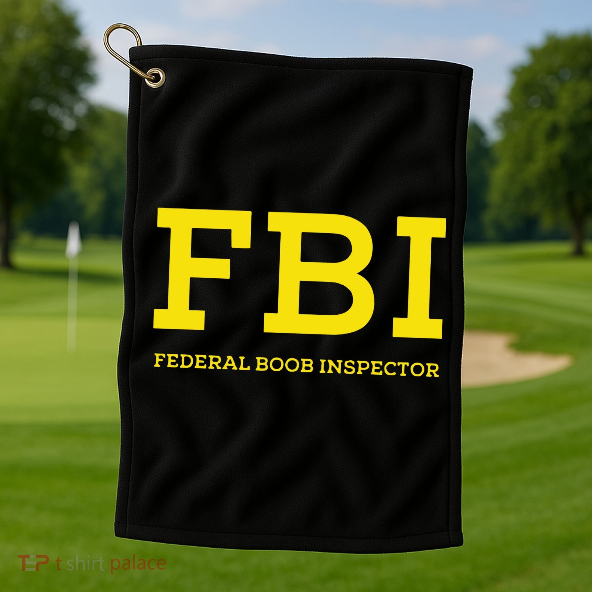 Fbi Federal Boob Inspector Funny Saying Golf Towel