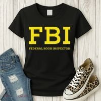 Fbi Federal Boob Inspector Funny Saying Women's T-Shirt thumb 3