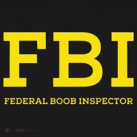 Fbi Federal Boob Inspector Funny Saying Women's T-Shirt thumb 6