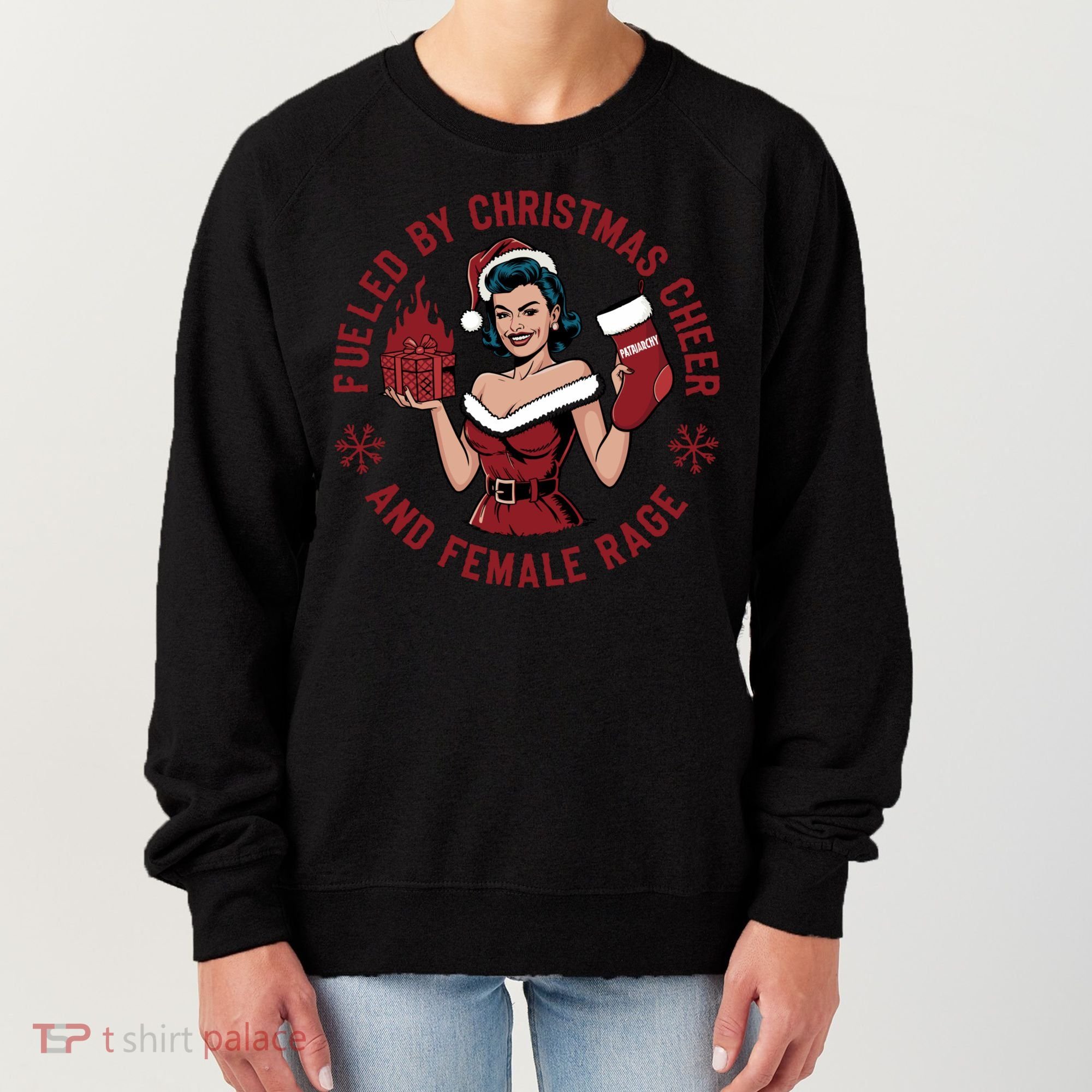 Funny Fueled By Christmas Cheer And Female Rage Patriarchy Women's Sweatshirt