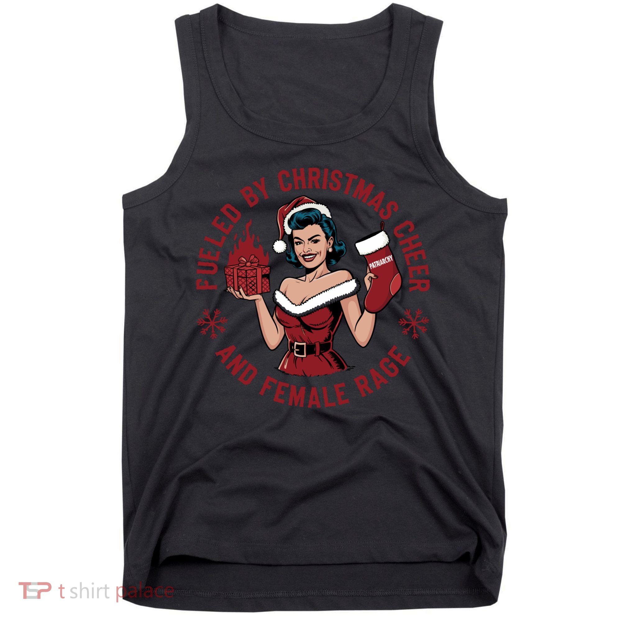 Funny Fueled By Christmas Cheer And Female Rage Patriarchy Tank Top
