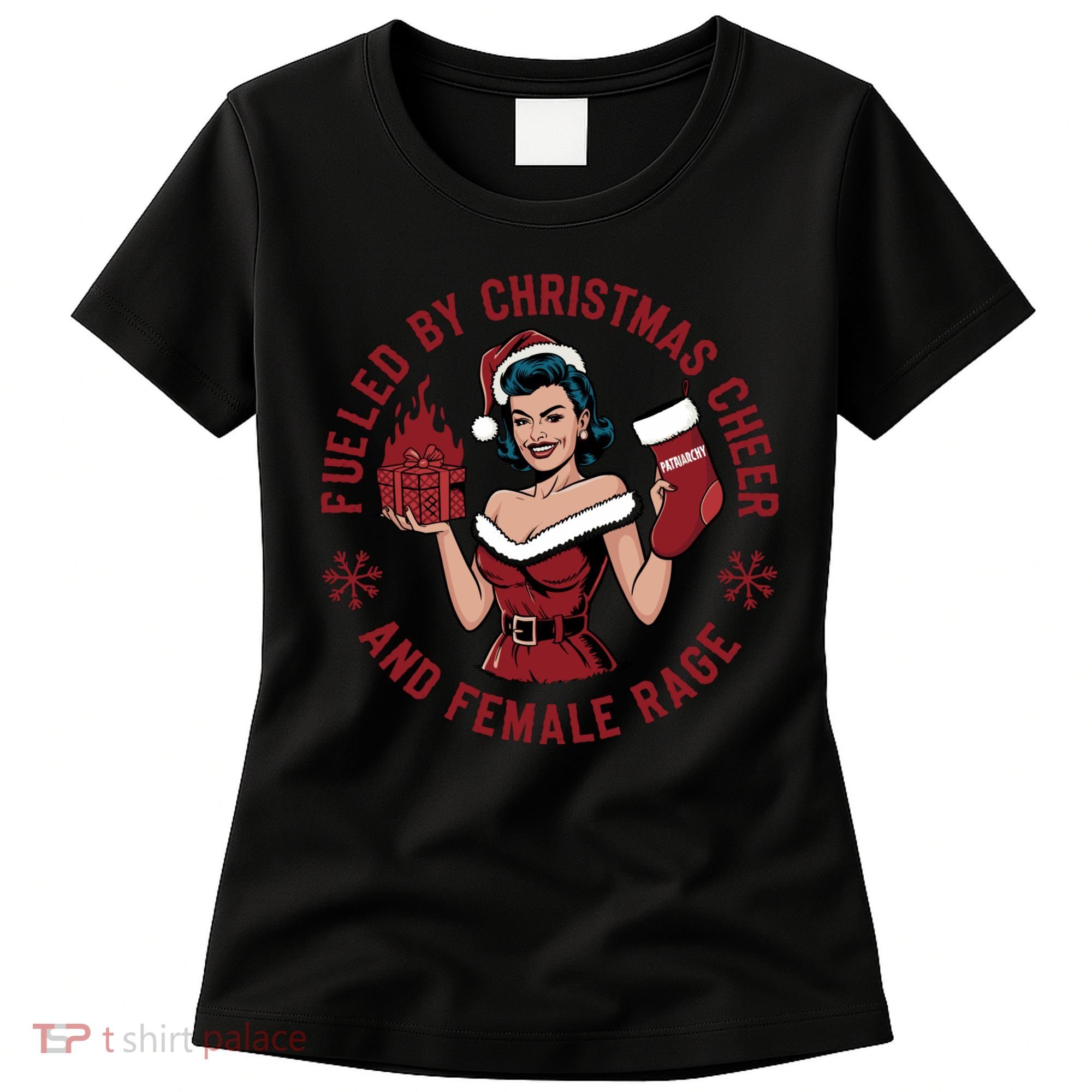 Funny Fueled By Christmas Cheer And Female Rage Patriarchy Women's T-Shirt