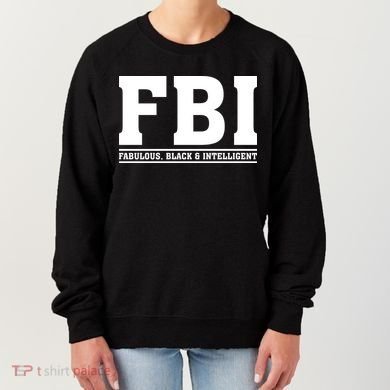 FBI Fabulous Black And Intelligent Women's Sweatshirt