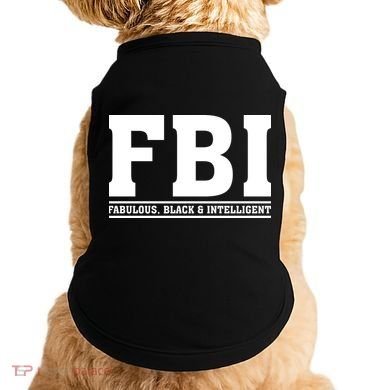 FBI Fabulous Black And Intelligent Doggie Tank