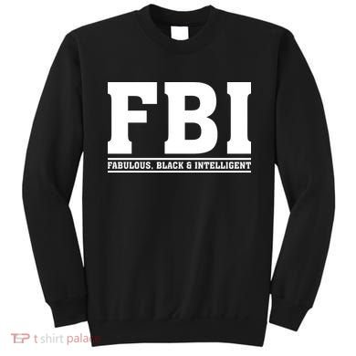 FBI Fabulous Black And Intelligent Sweatshirt