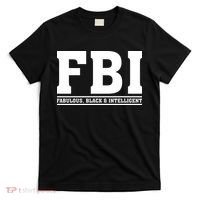 FBI Fabulous Black And Intelligent T-Shirt thumb 0