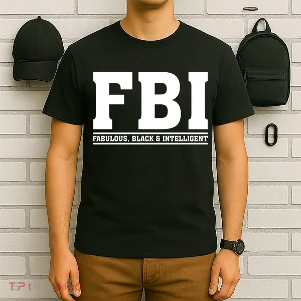 FBI Fabulous Black And Intelligent T-Shirt
