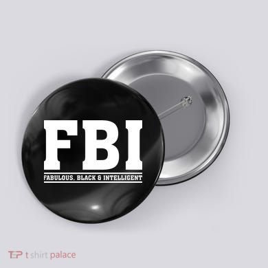 FBI Fabulous Black And Intelligent Button