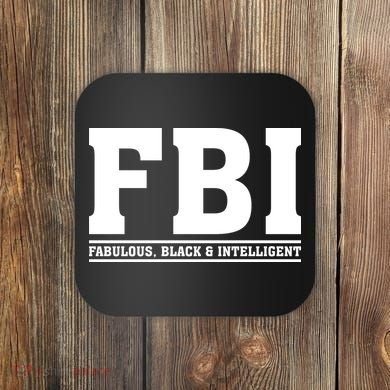 FBI Fabulous Black And Intelligent Coaster