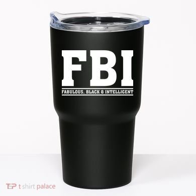 FBI Fabulous Black And Intelligent Tumbler