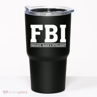 FBI Fabulous Black And Intelligent Tumbler thumb 0