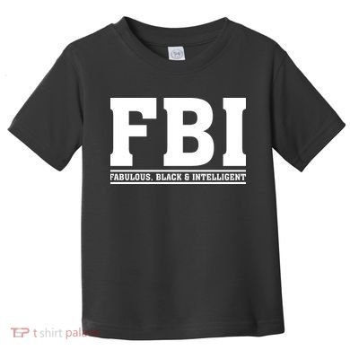 FBI Fabulous Black And Intelligent Toddler T-Shirt