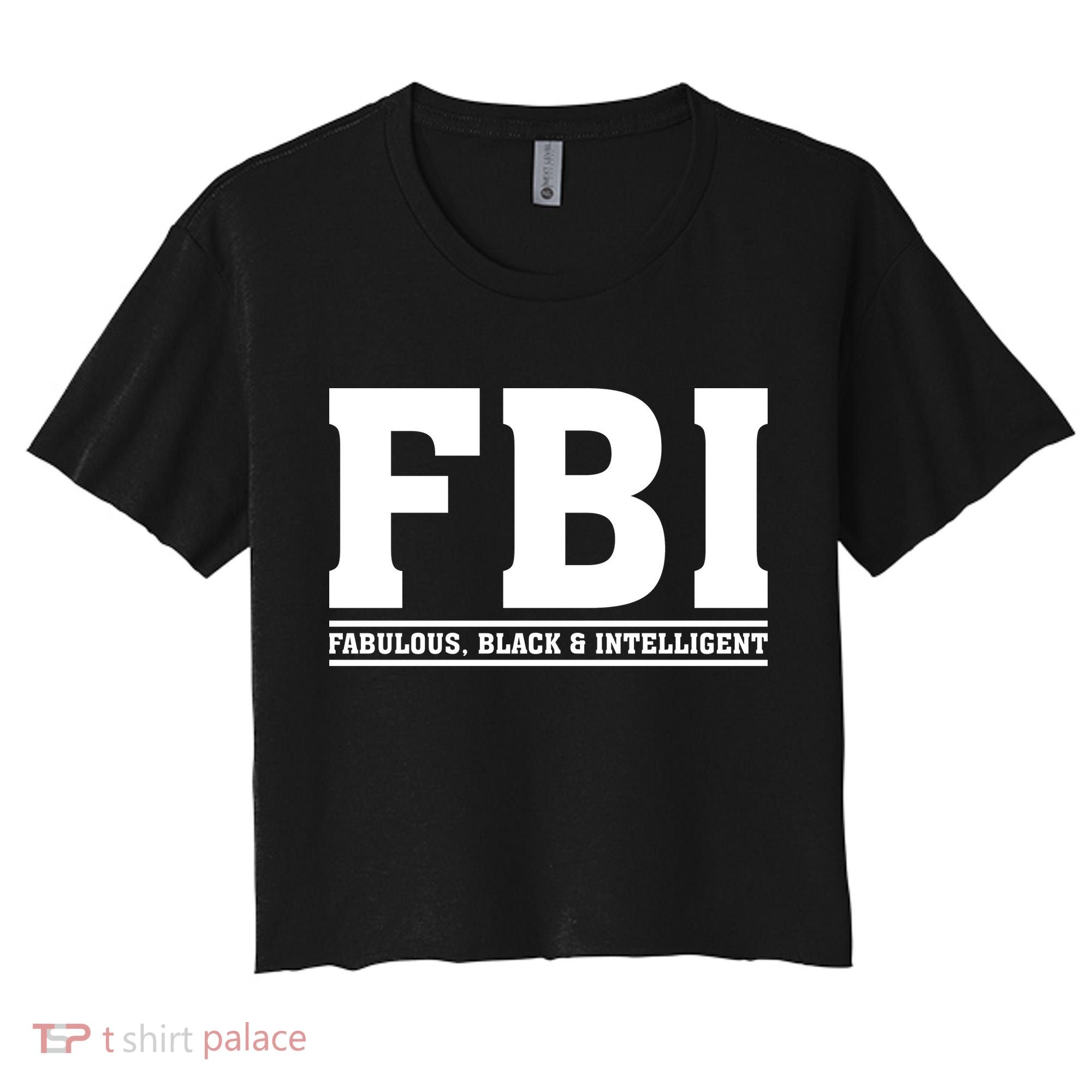 FBI Fabulous Black And Intelligent Women's Crop Top Tee