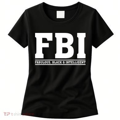 FBI Fabulous Black And Intelligent Women's T-Shirt