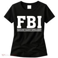 FBI Fabulous Black And Intelligent Women's T-Shirt thumb 0