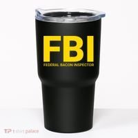 FBI Federal Bacon Inspector Funny Bacon Tumbler thumb 0