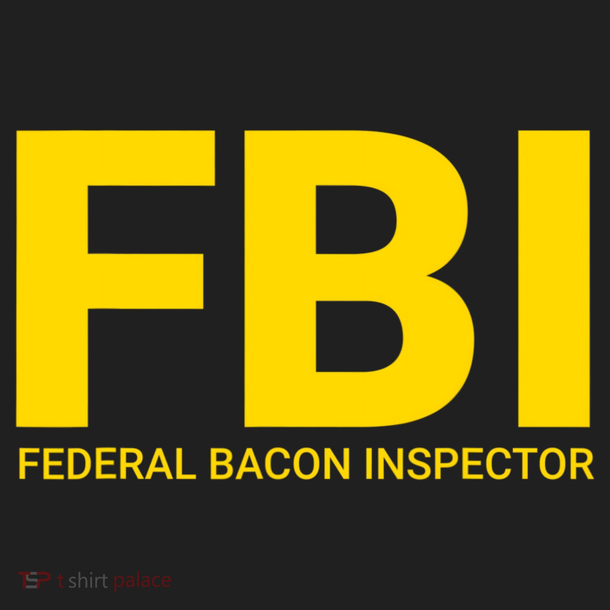FBI Federal Bacon Inspector Funny Bacon Tumbler