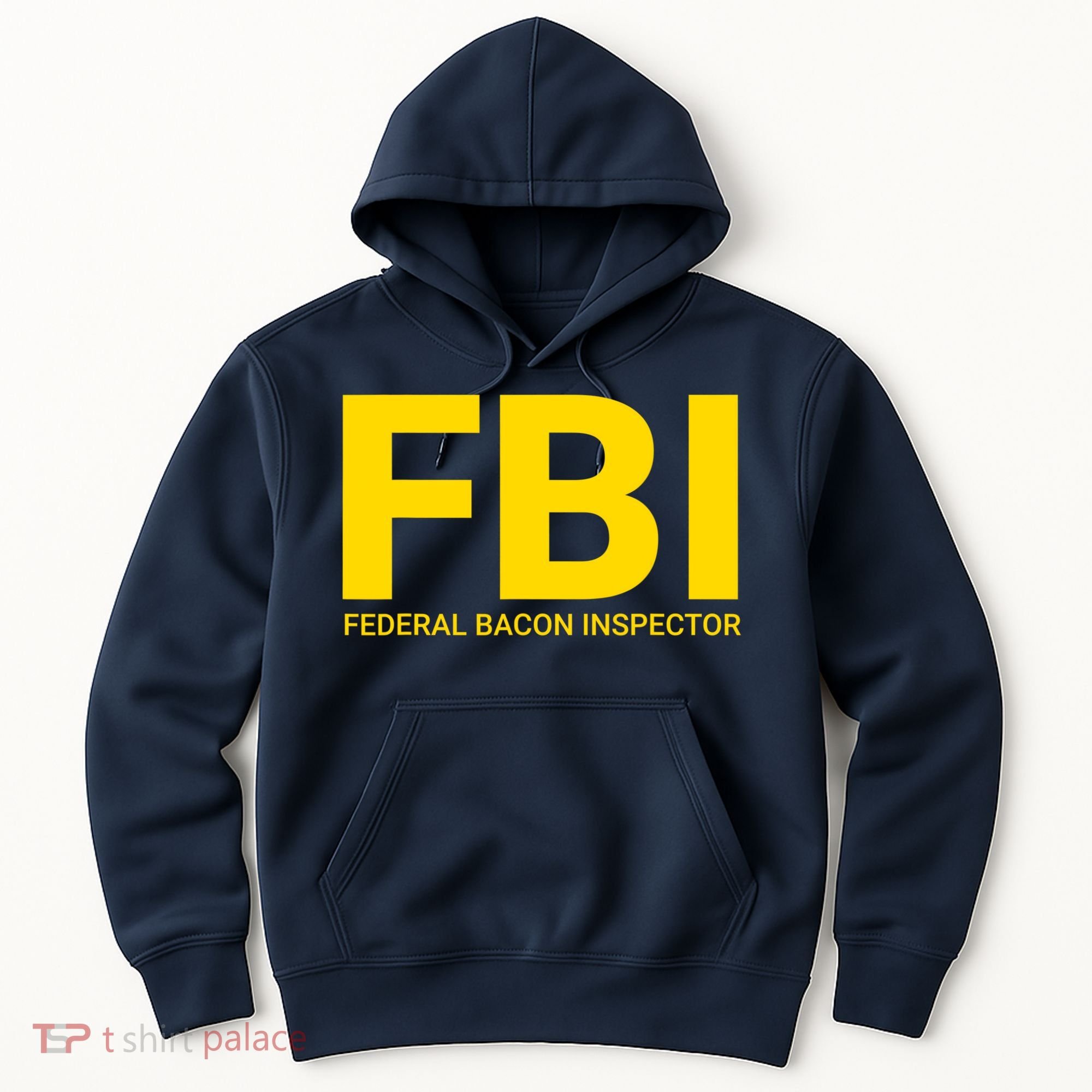 FBI Federal Bacon Inspector Funny Bacon Hoodie